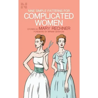 Nine Simple Patterns for Complicated Women