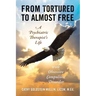 From Tortured to Almost Free: A Psychiatric Therapist's Life With Obsessive Compulsive Disorder