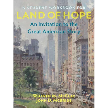 A Student Workbook for Land of Hope: An Invitation to the Great American Story