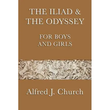 The Iliad & the Odyssey for Boys and Girls