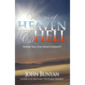 Visions of Heaven and Hell: Where Will You Spend Eternity?
