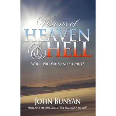 Visions of Heaven and Hell: Where Will You Spend Eternity?