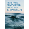 Ten Stories That Worried My Mother