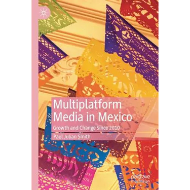 Multiplatform Media in Mexico: Growth and Change Since 2010