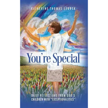 You're Special: Daily Reflections from God's Children with "Exceptionalities"