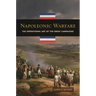 Napoleonic Warfare: The Operational Art of the Great Campaigns