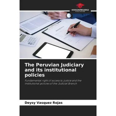 The Peruvian Judiciary and its institutional policies
