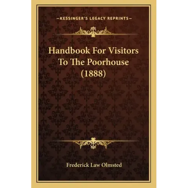 Handbook For Visitors To The Poorhouse (1888)