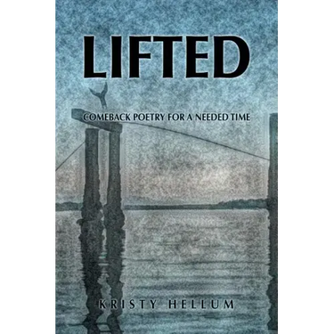 Lifted: Comeback Poetry for a Needed Time