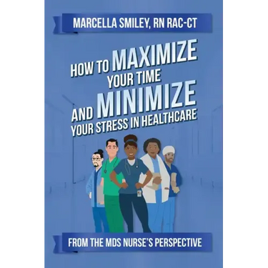 How to Maximize Your Time and Minimize Your Stress in Healthcare