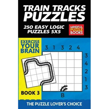 Train Tracks Puzzles: 250 Easy Logic Puzzles 5x5