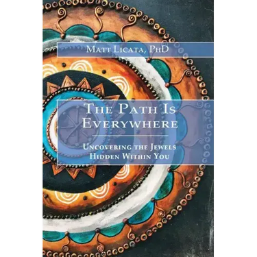 The Path Is Everywhere: Uncovering the Jewels Hidden Within You