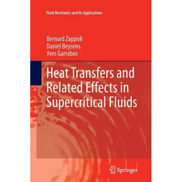 Heat Transfers and Related Effects in Supercritical Fluids