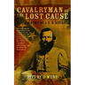 Cavalryman of the Lost Cause: A Biography of J. E. B. Stuart