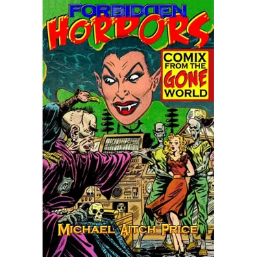 Forbidden Horrors: Comics from the Gone World