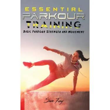 Essential Parkour Training: Basic Parkour Strength and Movement
