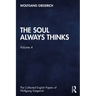 The Soul Always Thinks: Volume 4