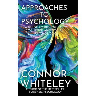 Approaches To Psychology: A Guide To Biological, Cognitive and Social Psychology