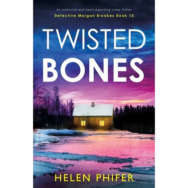 Twisted Bones: An addictive and heart-pounding crime thriller