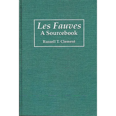 Les Fauves: A Sourcebook