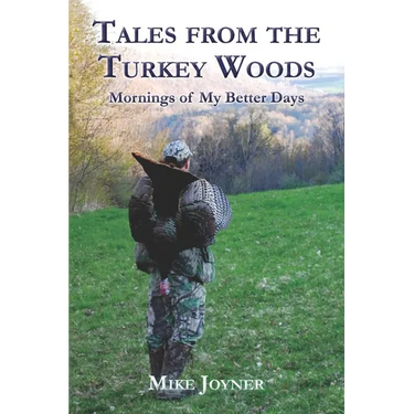 Tales from the Turkey Woods: Mornings of My Better Days