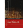Diversity, Merit and Power in the C-Suite