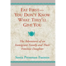 Eat First--You Don't Know What They'll Give You: The Adventures of an Immigrant Family and Their Feminist Daughter