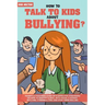 How To Talk To KIDS About Bullying: Parents & teachers guide with effective strategies on how to identify & deal with social & school bullying, cyberb