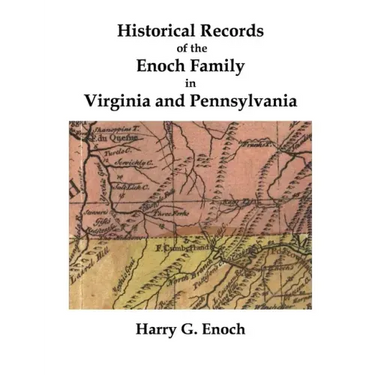 Historical Records of the Enoch Family in Virginia and Pennsylvania