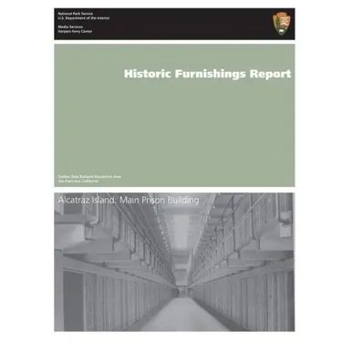 Historic Furnishings Report: Alcatraz Island: Main Prison Building