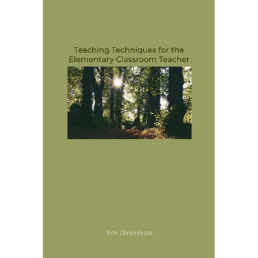 Teaching Techniques for the Elementary Classroom Teacher