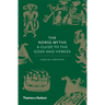 The Norse Myths: A Guide to the Gods and Heroes