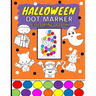 Halloween Dot Marker Coloring Book: Dauber Do A Dot Activity Book For Kids Ages 2-4