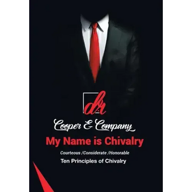 My Name Is Chivalry: Ten Principles of Chivalry