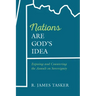 Nations Are God's Idea: Exposing and Countering the Assault on Sovereignty