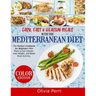 Easy, Fast, and Healthy Meals With the Mediterranean Diet: The Perfect Cookbook for Beginners Who Want to Eat Cleaner, Lose Weight, and Boost Brain Ac