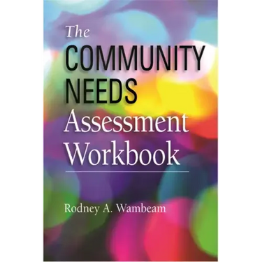 The Community Needs Assessment Workbook