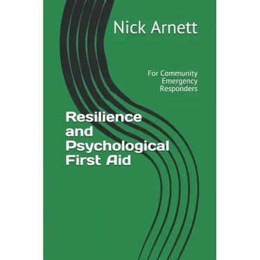 Resilience and Psychological First Aid: For Community Emergency Responders