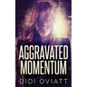 Aggravated Momentum: A Riveting Psychological Thriller