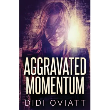 Aggravated Momentum: A Riveting Psychological Thriller