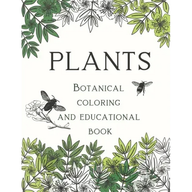 Plants Botanical Coloring and Educational Book: for young garden explorers