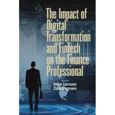 The Impact of Digital Transformation and Fintech on the Finance Professional