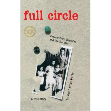 Full Circle: Escape from Baghdad and the Return