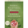 Animal, Vegetable, Miracle - Tenth Anniversary Edition: A Year of Food Life