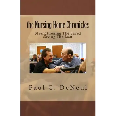 Nursing Home Chronicles: This book is not just about the nursing home ministry, but about following God, no matter what He calls you to do.