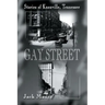 Gay Street: Stories of Knoxville, Tennessee