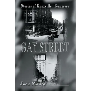 Gay Street: Stories of Knoxville, Tennessee