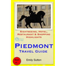 Piedmont Travel Guide: Sightseeing, Hotel, Restaurant & Shopping Highlights