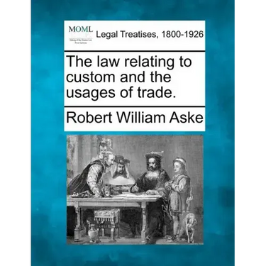 The law relating to custom and the usages of trade.