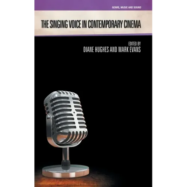 The Singing Voice in Contemporary Cinema